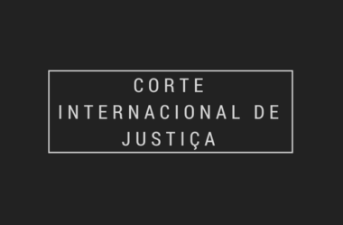 Corte Internacional de Justiça – O que é?