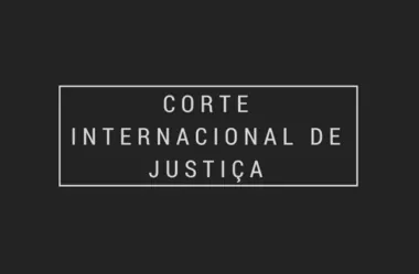 Corte Internacional de Justiça – O que é?