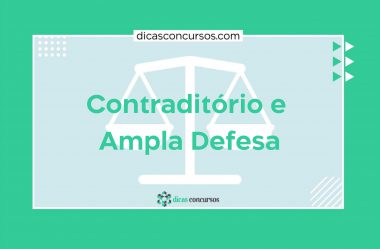 Contraditório e Ampla Defesa